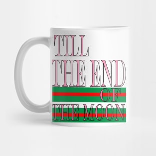 till the end of the moon Mug